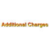 ADDITIONAL CHARGES